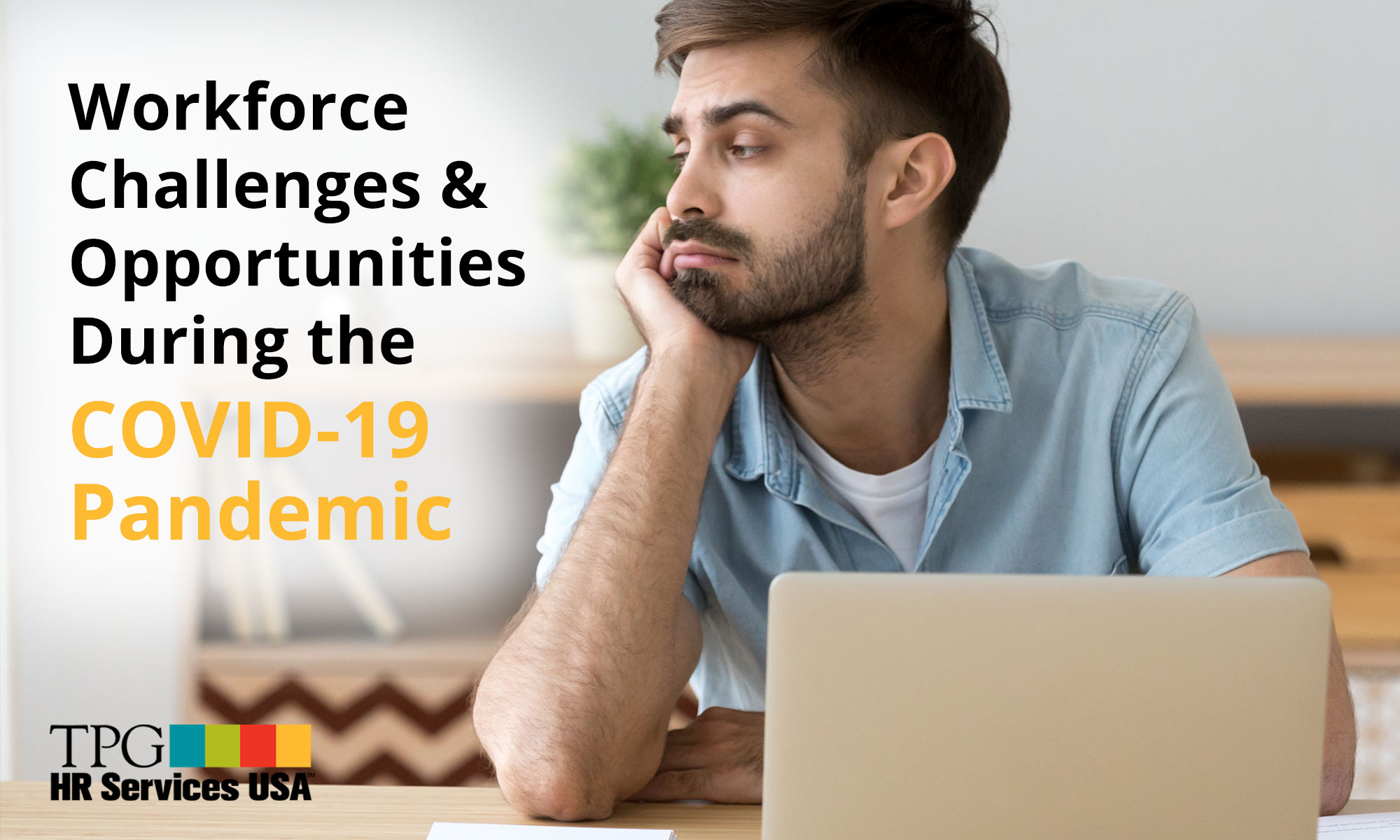 Workforce Challenges & Opportunities during COVID-19 Pandemic
